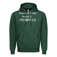 Sports Green save a deer   hunt a pedophil Zipper Hoodie - artisFamous