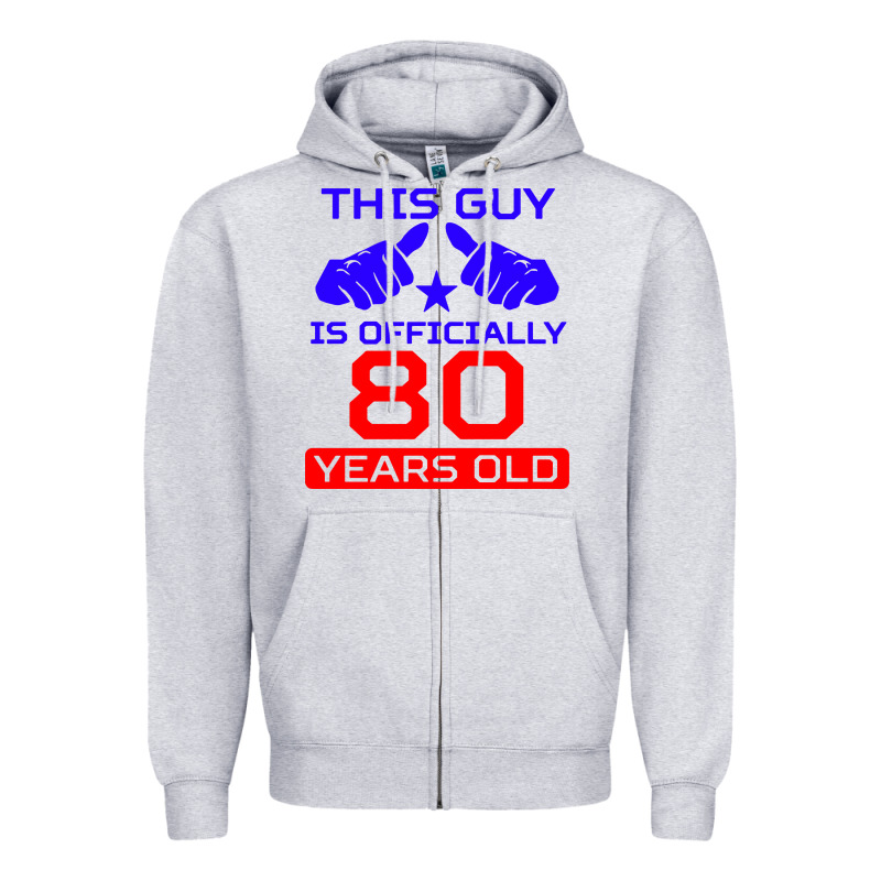 This Guy Is 80 Years Funny 80th Birthday Zipper Hoodie by artisFamous | Teevron