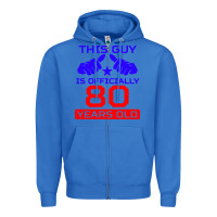 True Royal this guy is 80 years funny 80th birthday Zipper Hoodie - artisFamous