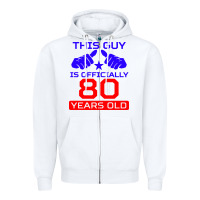 White this guy is 80 years funny 80th birthday Zipper Hoodie - artisFamous