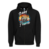Black sorry i tooted Zipper Hoodie - artisFamous