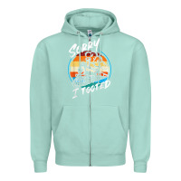 Seafoam sorry i tooted Zipper Hoodie - artisFamous