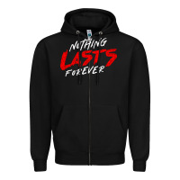 Black Nothing lasts forever Zipper Hoodie - artisFamous
