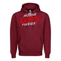 Burgundy Nothing lasts forever Zipper Hoodie - artisFamous