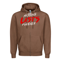 Chestnut Nothing lasts forever Zipper Hoodie - artisFamous