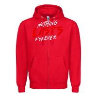 Red Nothing lasts forever Zipper Hoodie - artisFamous