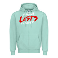 Seafoam Nothing lasts forever Zipper Hoodie - artisFamous