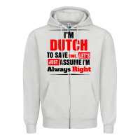 Dove Grey i'm dutch to save time let's just assume i'm alway Zipper Hoodie - artisFamous