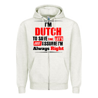 Oatmeal Heather i'm dutch to save time let's just assume i'm alway Zipper Hoodie - artisFamous