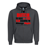 Smoke i'm dutch to save time let's just assume i'm alway Zipper Hoodie - artisFamous