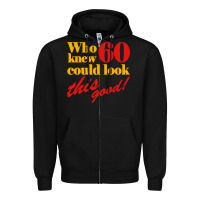 Black funny 60th birthday this good Zipper Hoodie - artisFamous