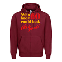 Burgundy funny 60th birthday this good Zipper Hoodie - artisFamous