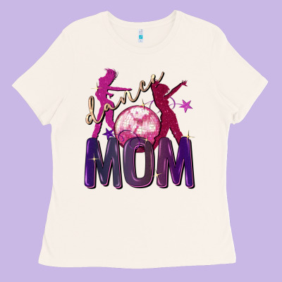 Dance Mom Mother's Day Ladies Tee Designed By Fadigitalartstudio