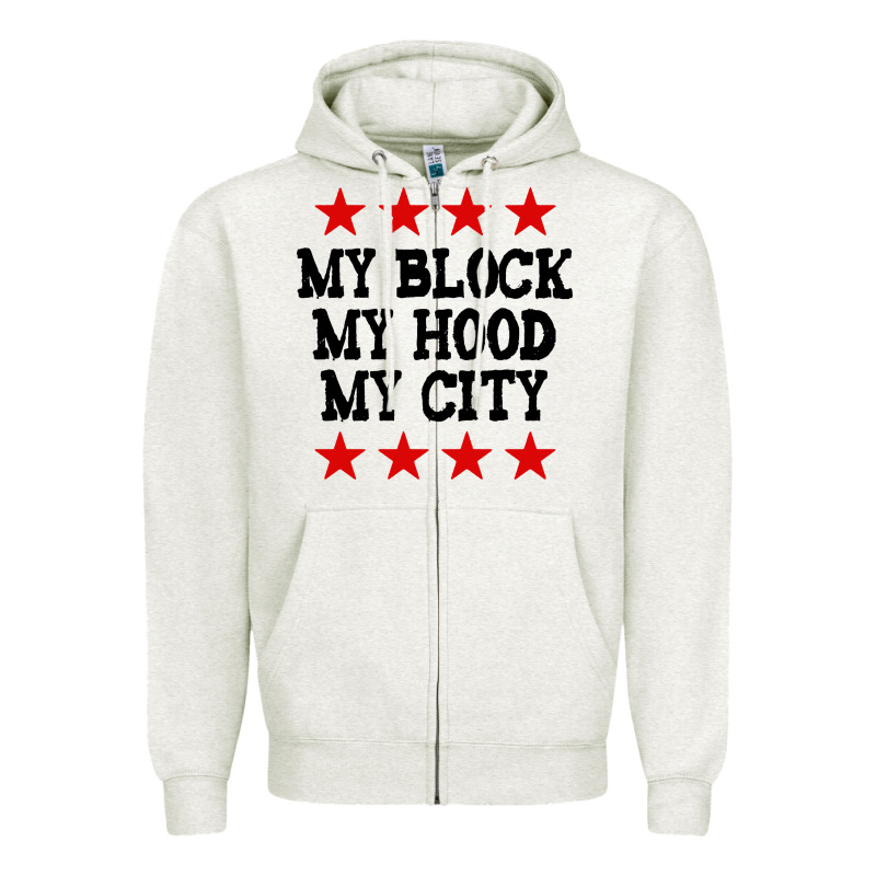 My Block My Hood My City Zipper Hoodie by artisFamous | Teevron
