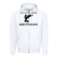 You Have Call Me Nighthawk Zipper Hoodie | Teevron