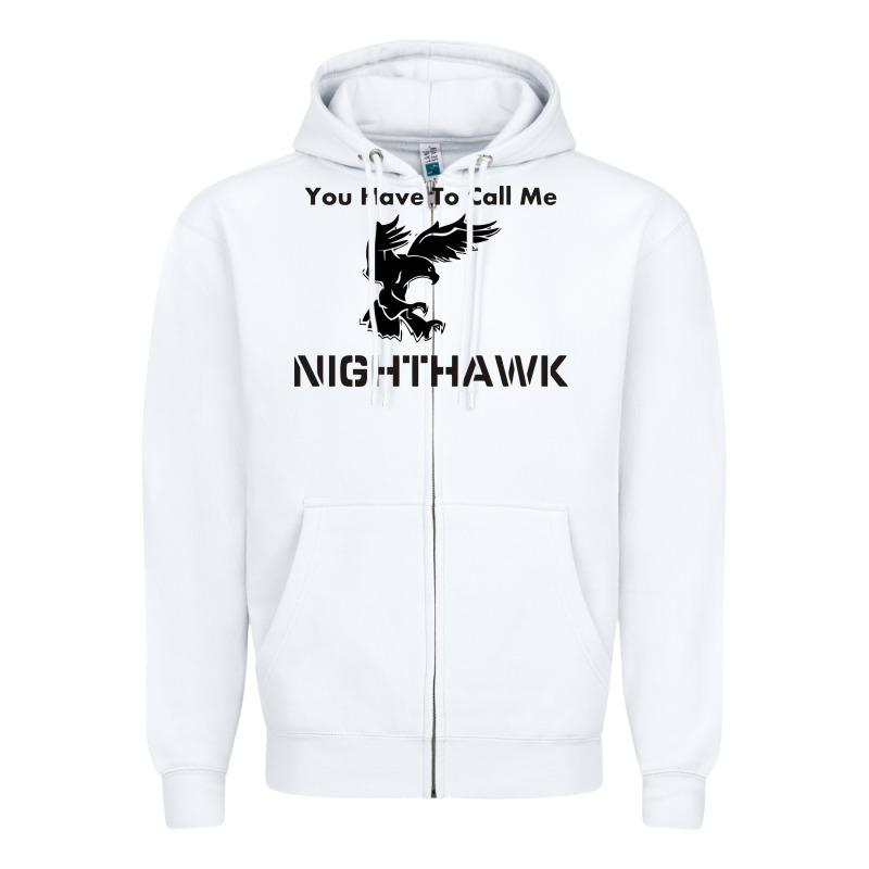 You Have Call Me Nighthawk Zipper Hoodie by artisFamous | Teevron