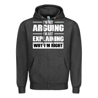 Charcoal Heather I'M NOT ARGUING I'M JUST EXPLAINING WHY I'M RIGHT FUNNY Zipper Hoodie - artisFamous