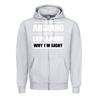 Heather Grey I'M NOT ARGUING I'M JUST EXPLAINING WHY I'M RIGHT FUNNY Zipper Hoodie - artisFamous