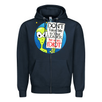 Navy dont take me to your leader Zipper Hoodie - artisFamous