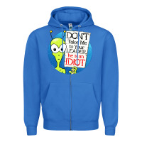 True Royal dont take me to your leader Zipper Hoodie - artisFamous