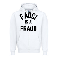 White fauci is a fraud Zipper Hoodie - artisFamous
