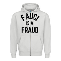 Dove Grey fauci is a fraud Zipper Hoodie - artisFamous