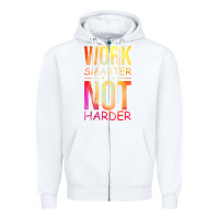 White work smarter not harder Zipper Hoodie - artisFamous