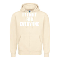 Sandshell I'm Not For Everyone Funny Zipper Hoodie - artisFamous