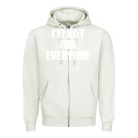 Oatmeal Heather I'm Not For Everyone Funny Zipper Hoodie - artisFamous