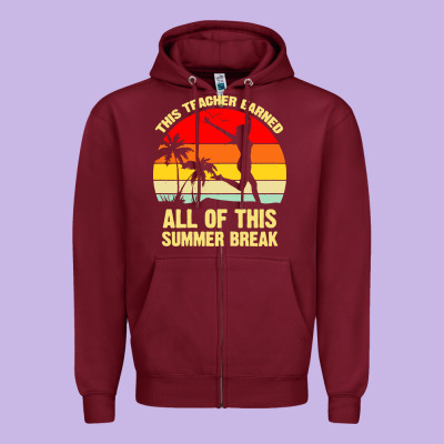 Vintage This Teacher Earned All Of This Summer Break Zipper Hoodie Designed By Artisfamous