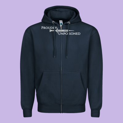 Proudly Unpoisoned Zipper Hoodie Designed By Artisfamous