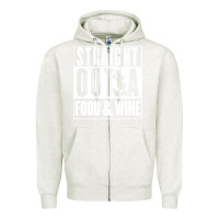 Oatmeal Heather straight out a food and wine Zipper Hoodie - artisFamous