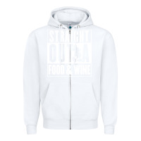 White straight out a food and wine Zipper Hoodie - artisFamous