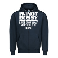 Navy I'M NOT BOSSY I JUST KNOW WHAT YOU SHOULD BE DOING FUNNY Zipper Hoodie - artisFamous