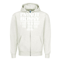 Oatmeal Heather I'M NOT BOSSY I JUST KNOW WHAT YOU SHOULD BE DOING FUNNY Zipper Hoodie - artisFamous