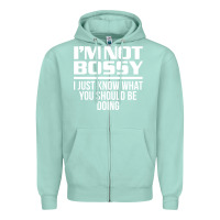 Seafoam I'M NOT BOSSY I JUST KNOW WHAT YOU SHOULD BE DOING FUNNY Zipper Hoodie - artisFamous