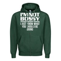 Sports Green I'M NOT BOSSY I JUST KNOW WHAT YOU SHOULD BE DOING FUNNY Zipper Hoodie - artisFamous
