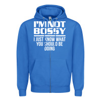 True Royal I'M NOT BOSSY I JUST KNOW WHAT YOU SHOULD BE DOING FUNNY Zipper Hoodie - artisFamous