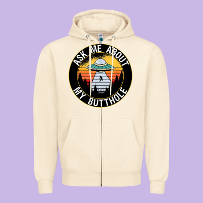 Ask Me About My Butthole Ufo Zipper Hoodie Designed By Artisfamous