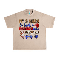 French Oak It's Hard To Beat A Person Who Never Gives Up Urban Heavy Tee - BundleAndBundleShop