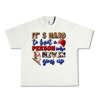 Pistachio It's Hard To Beat A Person Who Never Gives Up Urban Heavy Tee - BundleAndBundleShop