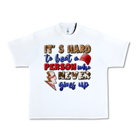 White It's Hard To Beat A Person Who Never Gives Up Urban Heavy Tee - BundleAndBundleShop