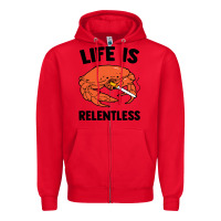 Red crab life is relentless Zipper Hoodie - artisFamous