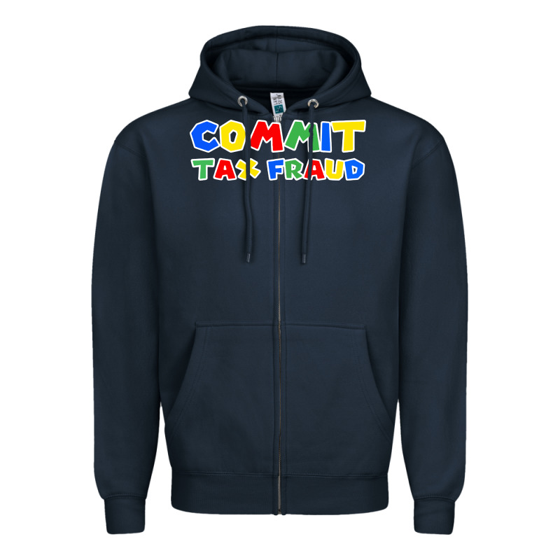 Commit Tax Fraud Zipper Hoodie by artisFamous | Teevron