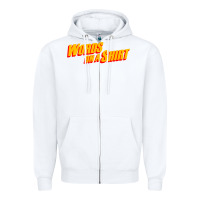 White words on a shirt Zipper Hoodie - artisFamous
