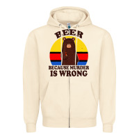 Sandshell funny beer because murder is wrong for drinking men lover Zipper Hoodie - artisFamous