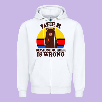 Funny Beer Because Murder Is Wrong For Drinking Men Lover Zipper Hoodie Designed By Artisfamous