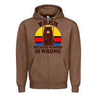 Chestnut funny beer because murder is wrong for drinking men lover Zipper Hoodie - artisFamous