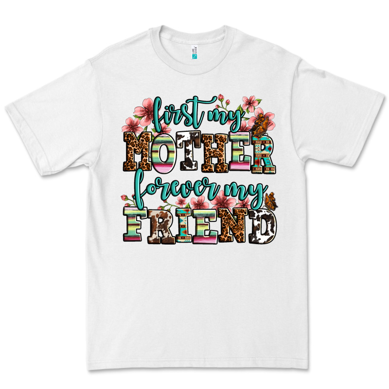 First My Mother Forever My Friend Premium Tee by OliviaCreatesArt | Teevron