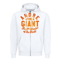White andre the giant 8th wonder of the world Zipper Hoodie - artisFamous